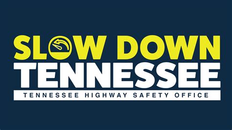 Tennessee Highway Safety Office Launches “slow Down Tennessee” On