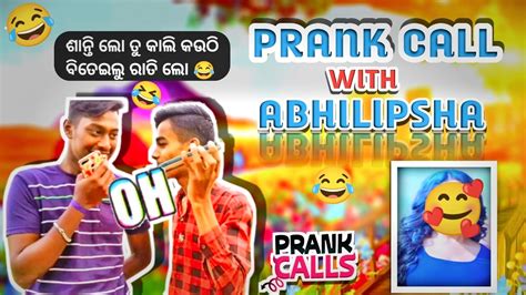 prank call with abhilipsha odia comedy funny prank call odia prank call bbr creation