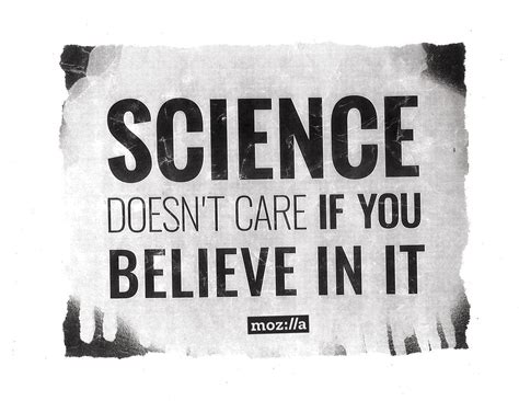Image Result For Science Slogans Science Dont Care Believe
