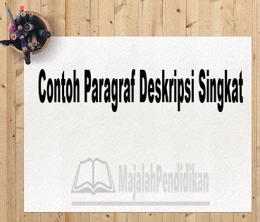 Contoh Paragraf Deskripsi Singkat - Pengertian dan Contoh