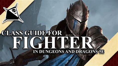 Fighter Class Guide For Dungeons And Dragons 5e Youtube