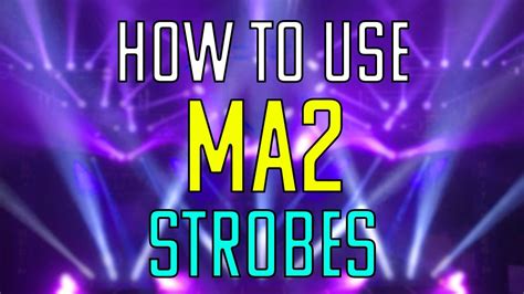 How To Use Ma2 Strobes Youtube