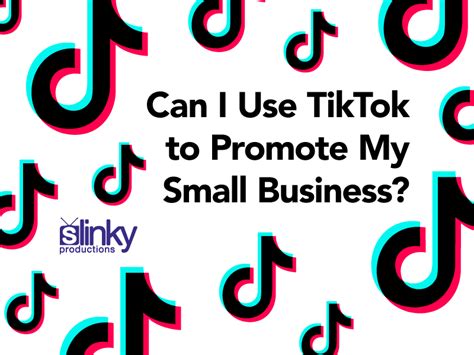 Can I Use Tiktok To Promote My Small Business