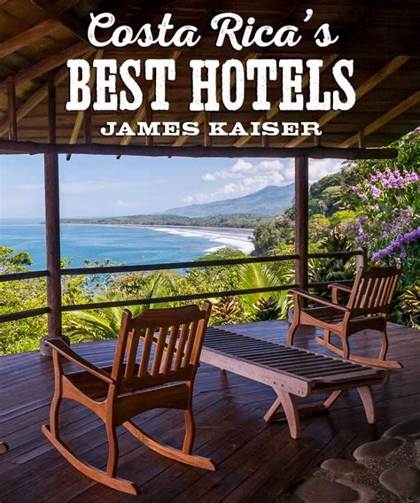 2022 Guide To Costa Ricas Best Hotels And Eco Lodges James Kaiser