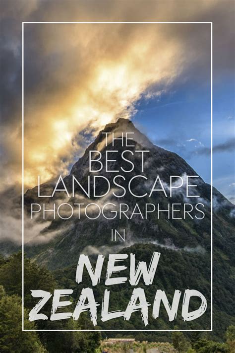 The Best Landscape Photographers In New Zealand