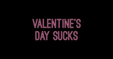 Valentines Day Sucks Pink Text Valentines Day Sucks T Shirt