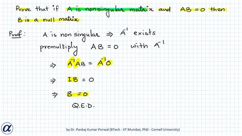 prove that if a is nonsingular matrix and ab 0 then b is null matrix proof youtube
