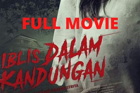 Nonton Film Horor Iblis Dalam Kandungan 2022 Full Movie Hd Cuma Disini Link Resminya Bukan