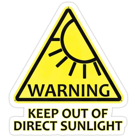 Warning Keep Out Of Direct Sunlight Stickers By Rob Goforth Redbubble