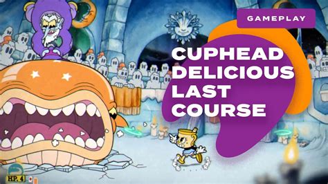 Cuphead The Delicious Last Course Boss Gameplay Youtube