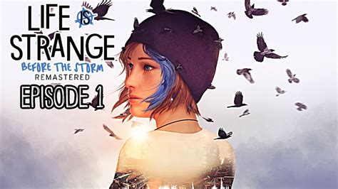 Life Is Strange Before The Storm Remastered Episode 1 Gameplay