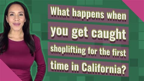 What Happens When You Get Caught Shoplifting For The First Time In California Youtube