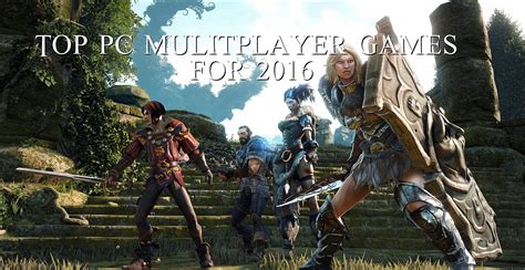 Top Pc Multiplayer Games For 2016