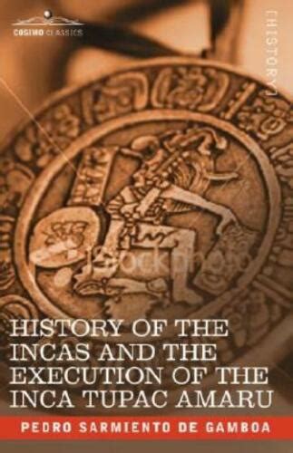 History Of The Incas And The Execution Of The Inca Tupac Amaru