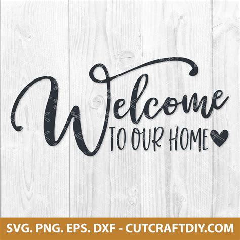 Welcome To Our Home Svg Door Svg Welcome Sign Svg Cut File