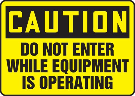 Do Not Enter While Equipment Is Operating OSHA Safety Sign MEQM673