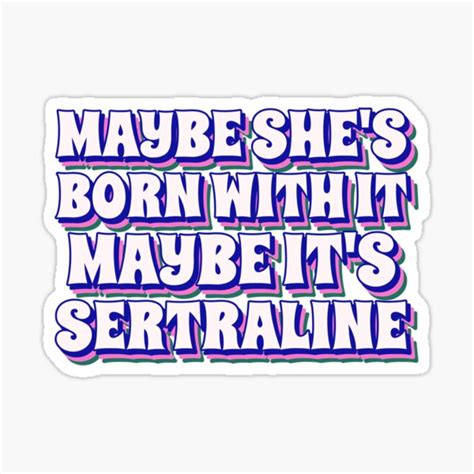 maybe it s sertraline sticker by sonnetandsloth redbubble
