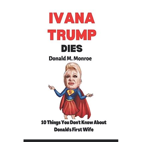 Buy Ivana Trump Dies 10 Things You Dont Know About Donalds First