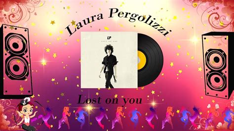 Lost On You Lp Laura Pergolizzi Lyrics Youtube