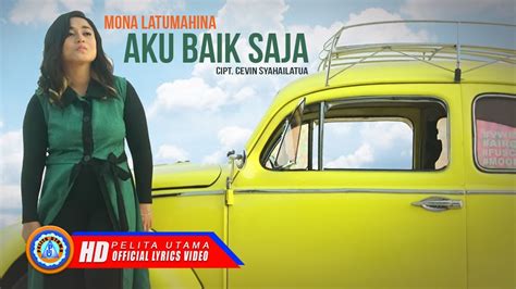 Lagu Terbaik Dan Terbaru Aku Baik Saja Mona Latumahina Lyrics Youtube