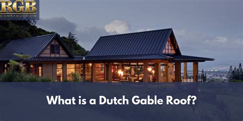 What Is A Dutch Gable Roof Rgb Construction
