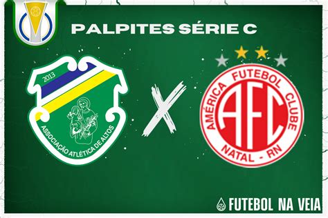 Palpite Altos X Am Rica Rn Brasileir O S Rie C Futebol