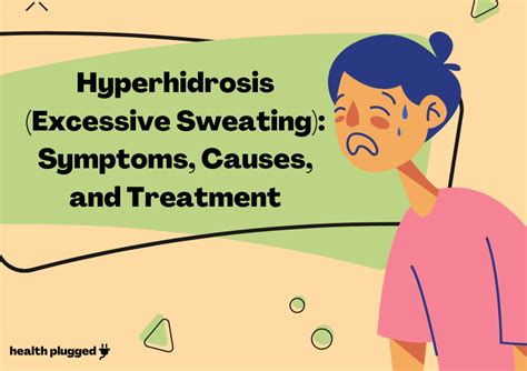 Hyperhidrosis Excessive Sweating Symptoms Causes And Treatment