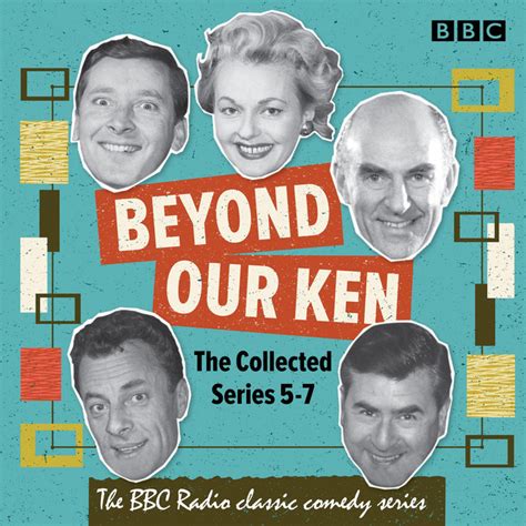 Beyond Our Ken The Collected Series 5 7 The Bbc Radio Classic Comedy