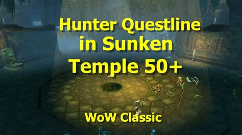 Wow Classic Hunter Questline In Sunken Temple 50 Youtube