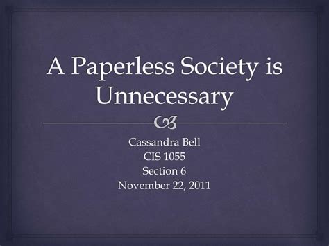 Ppt A Paperless Society Is Unnecessary Powerpoint Presentation Free