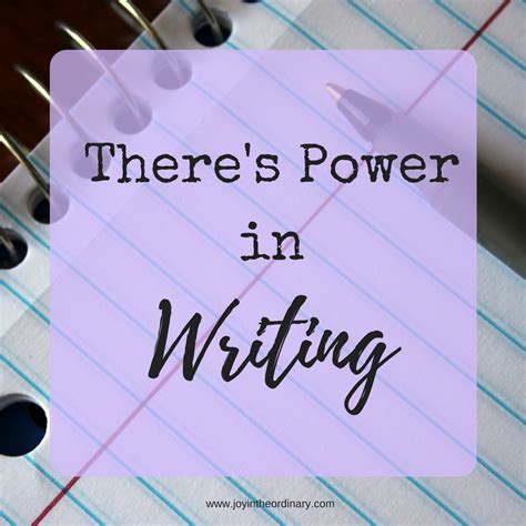 Theres Power In Writing — Joy In The Ordinary