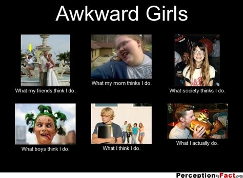 awkward girls what people think i do what i really do perception vs fact
