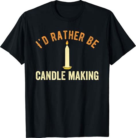 Id Rather Be Candle Making Vintage Candle Making T Shirt Clothing Shoes And Jewelry