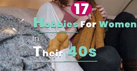 17 Hobbies For Women In Their 40s To Learn More And Grow Stronger