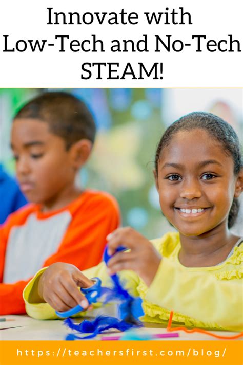 Innovate With Low Tech And No Tech Steam Teachersfirst Blog