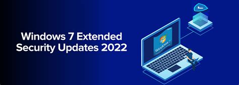 Windows 7 Extended Security Updates 2022 Pentru Situațiile în Care