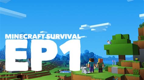 Minecraft Survival Ep1 Youtube