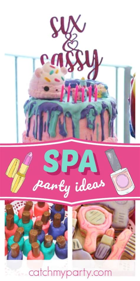 Six And Sassy Birthday Six And Sassy Catch My Party Spa Birthday Parties Spa Party Foods