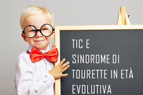 Sindrome Di Tourette Caratteristiche Sintomi Diagnosi E Trattamento