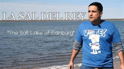 La Sal Del Rey In Edinburg Texas Prehistoric Salt Lake Rio Grande