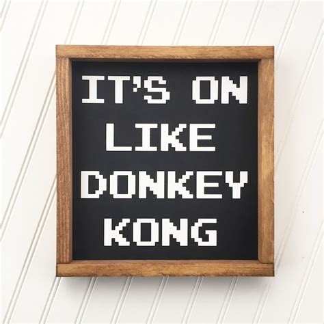 Its On Like Donkey Kong Framed Wood Sign Video Game Etsy