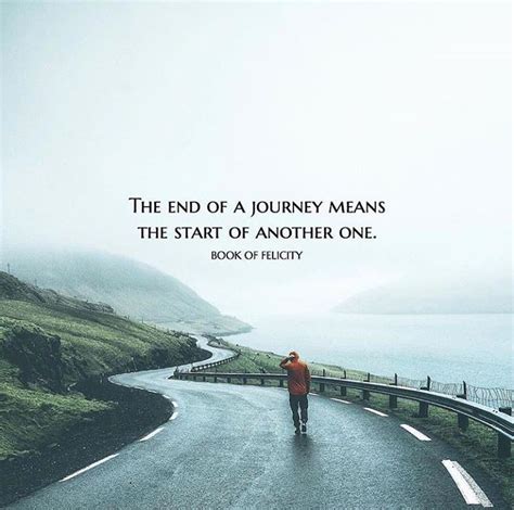 End Of A Journey Means Start Of Another New Journey Quotes Journey