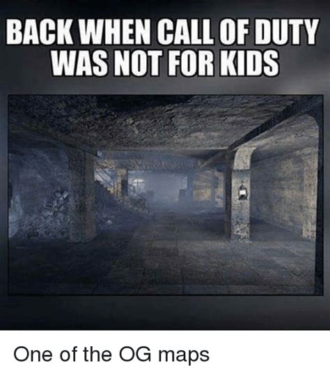 Back When Call Of Duty Was Not For Kids One Of The Og Maps Meme On Meme