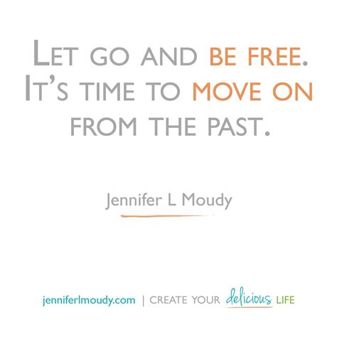 Let Go And Be Free Its Time To Move On From The Past