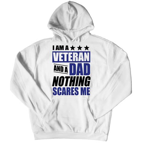 Limited Edition I Am A Veteran And A Dad Nothing Scares Me Custom