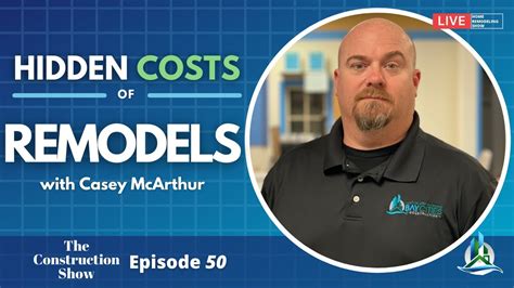 Hidden Costs Of Remodeling Your Home Episode 50 With Casey Mcarthur