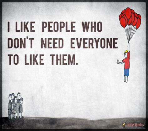 I Like People Who Dont Need Everyone To Like Them Popular