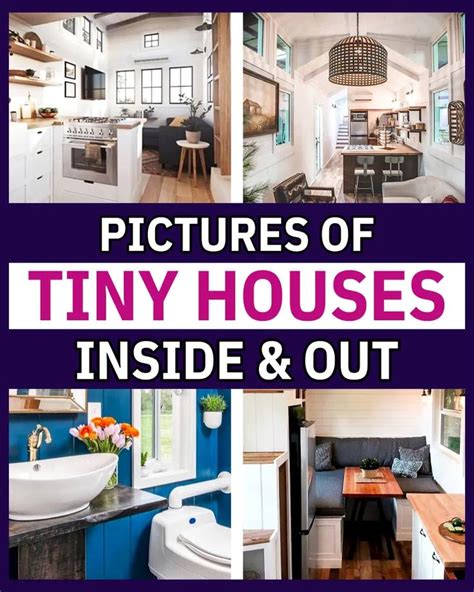Pictures Of Tiny Houses Inside And Out With Text Overlay That Reads