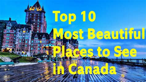 Top 10 Most Beautiful Places To See In Canada Youtube