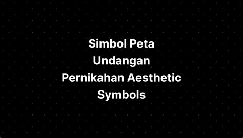 Simbol Peta Undangan Pernikahan Aesthetic Symbols Imagesee